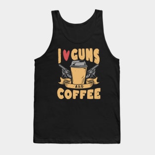 i love guns and coffee Tank Top